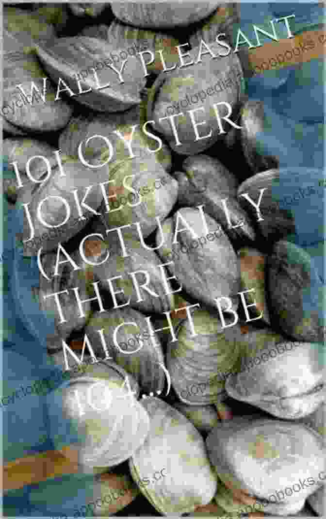 101 Oyster Jokes Actually There Might Be 104 Book Cover With Oysters Wearing Top Hats And Holding Canes 101 Oyster Jokes (actually There Might Be 104 )