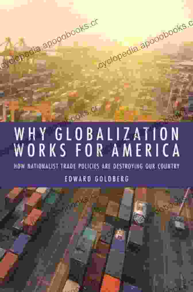 A Stack Of Books With The Title 'How Nationalist Trade Policies Are Destroying Our Country' Why Globalization Works For America: How Nationalist Trade Policies Are Destroying Our Country