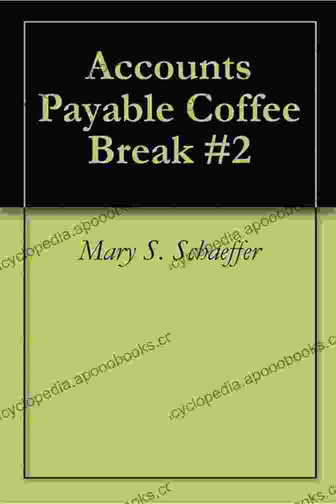 Accounts Payable Coffee Break Book Cover Accounts Payable Coffee Break #2 Mary S Schaeffer