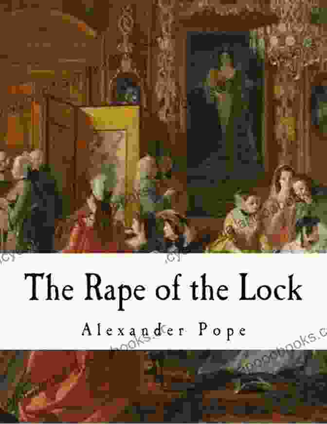 Alexander Pope's The Rape Of The Lock, A Playful And Satirical Masterpiece That Critiques Society's Obsession With Appearances The Longer Poems Volume 1 Puritan To Restoration: Bold Knaves Thrive Without One Grain Of Sense But Good Men Starve For Want Of Impudence