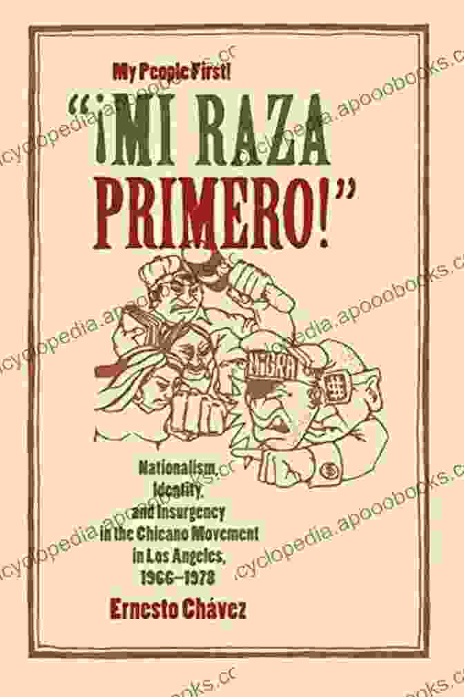 Author's Name Mi Raza Primero My People First: Nationalism Identity And Insurgency In The Chicano Movement In Los Angeles 1966 1978