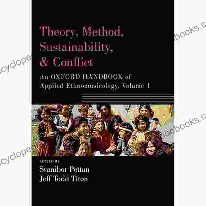 Book Cover For Theory, Method, Sustainability, And Conflict Theory Method Sustainability And Conflict: An Oxford Handbook Of Applied Ethnomusicology Volume 1 (Oxford Handbooks)