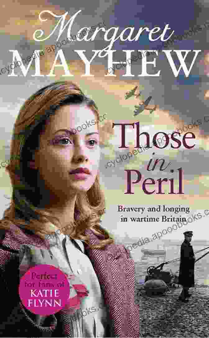 Book Cover Of Dramatic Feel Good And Moving WW2 Saga Perfect For Curling Up With Those In Peril: A Dramatic Feel Good And Moving WW2 Saga Perfect For Curling Up With