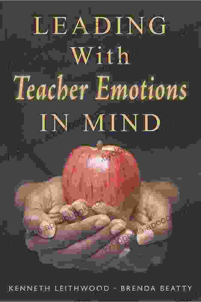 Book Cover Of Leading With Teacher Emotions In Mind Leading With Teacher Emotions In Mind