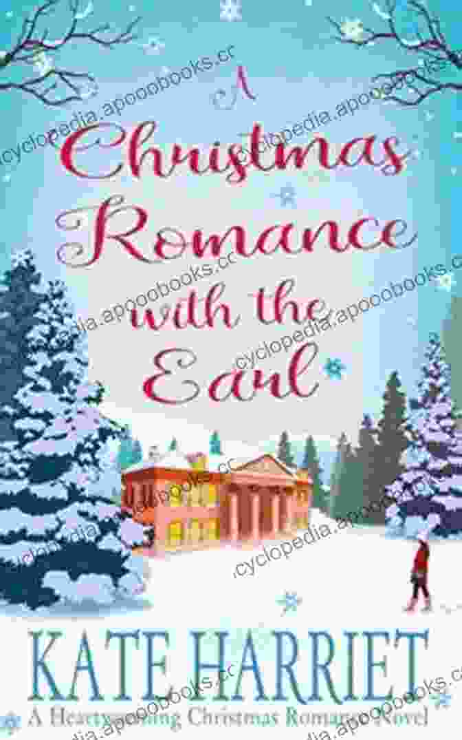 Christmas Romance With The Earl Book Cover A Christmas Romance With The Earl: A Lovely Little Heartwarming Christmas Romance To Curl Up With This Season (An Earl For All Seasons 1)