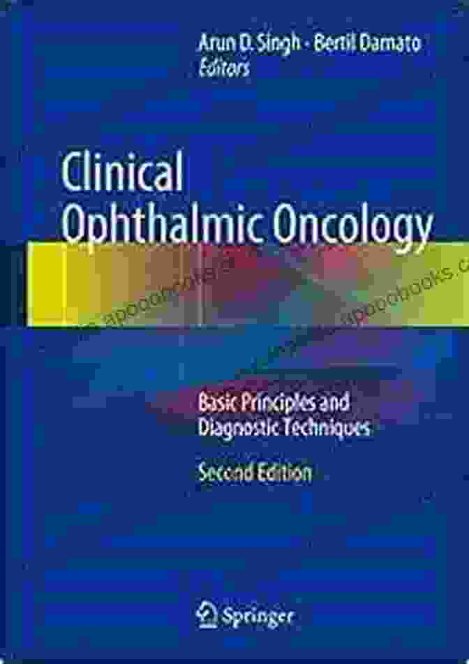 Clinical Ophthalmic Oncology Basic Principles And Diagnostic Techniques Clinical Ophthalmic Oncology: Basic Principles And Diagnostic Techniques