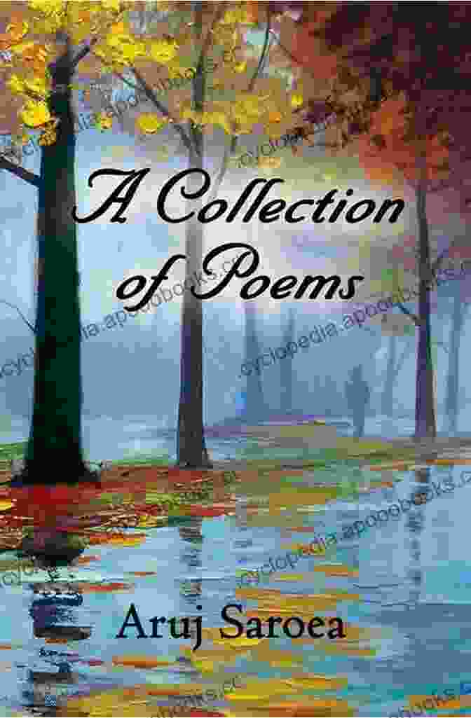 Collection Of Poetry And Verse: A Poetic Tapestry The Soul In Words: A Collection Of Poetry And Verse