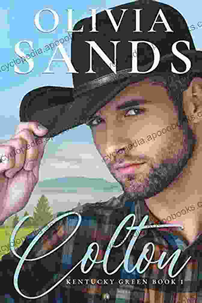 Colton Kentucky Green, A Charming And Enigmatic Cowboy Colton (Kentucky Green 1) Olivia Sands