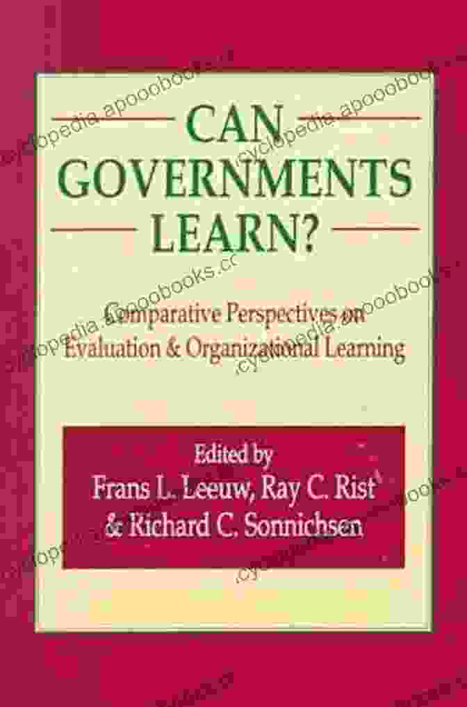 Comparative Perspectives On Evaluation And Organizational Learning Can Governments Learn?: Comparative Perspectives On Evaluation And Organizational Learning (Comparative Policy Evaluation)