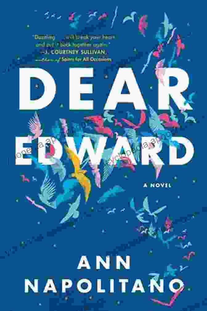 Cover Of 'Dear Edward' Novel By Ann Napolitano Dear Edward: A Novel Ann Napolitano