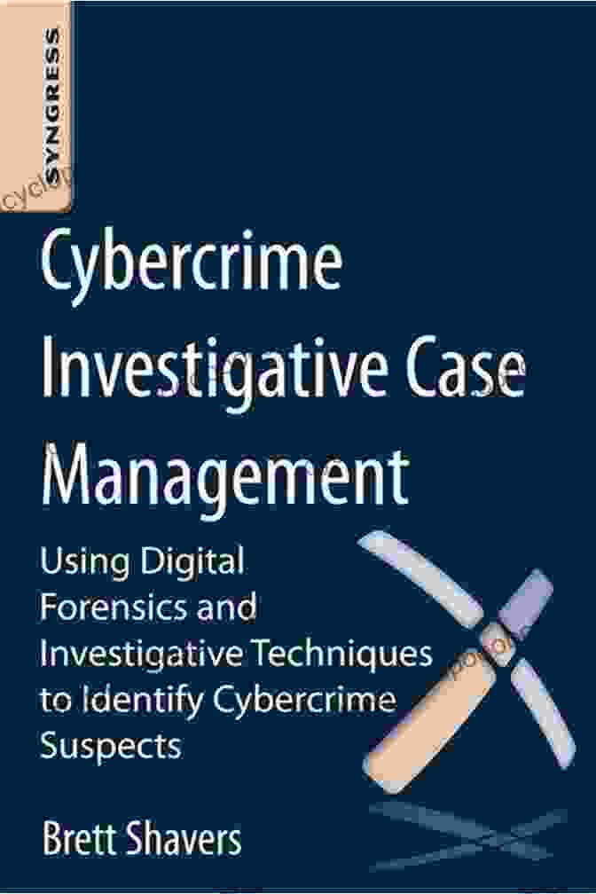 Cybercrime Investigative Case Management Book Cover Cybercrime Investigative Case Management: An Excerpt From Placing The Suspect Behind The Keyboard