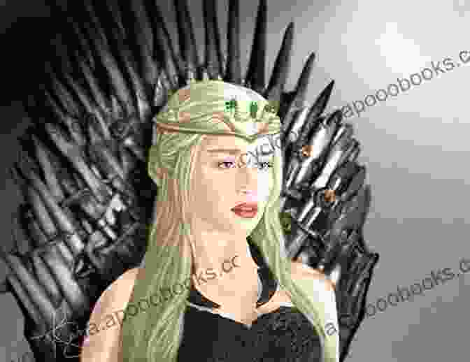 Daenerys Targaryen, The Mother Of Dragons And Rightful Heir To The Iron Throne A Game Of Thrones (A Song Of Ice And Fire 1)