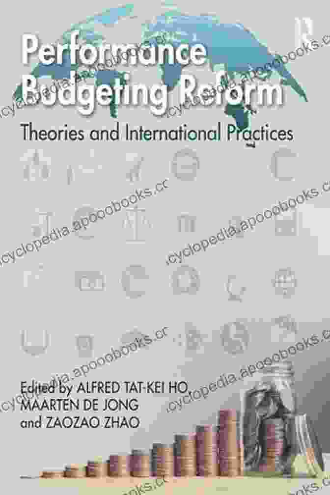 Evolution Of Performance Budgeting Reform Performance Budgeting Reform: Theories And International Practices