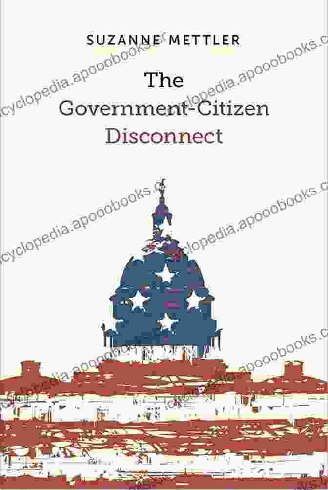 Government And Citizen Disconnect The Government Citizen Disconnect Suzanne Mettler