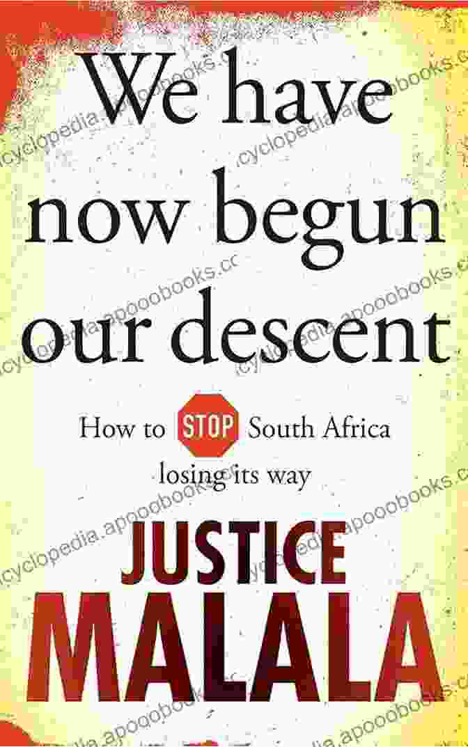 How To Stop South Africa Losing Its Way We Have Now Begun Our Descent: How To Stop South Africa Losing Its Way