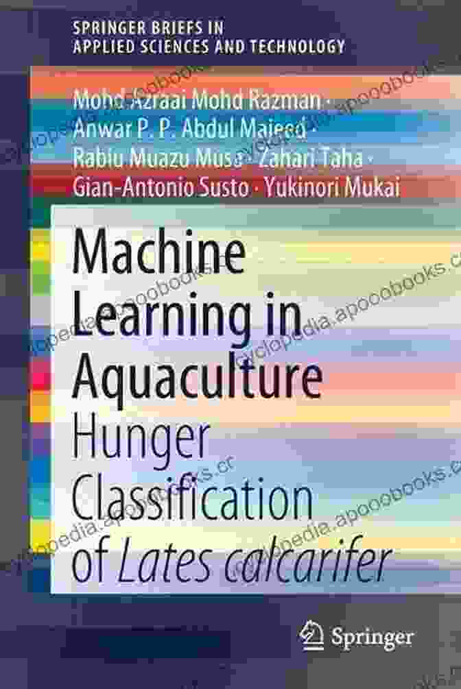 Hunger Classification Of Lates Calcarifer Book Cover Machine Learning In Aquaculture: Hunger Classification Of Lates Calcarifer (SpringerBriefs In Applied Sciences And Technology)