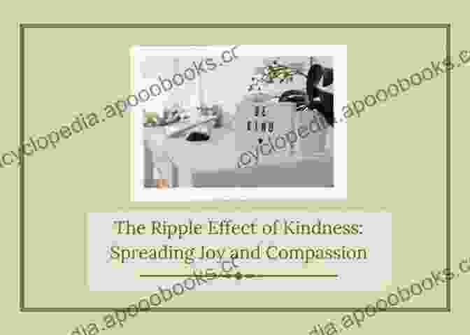 Image Depicting The Ripple Effect Of Kindness, Spreading Positivity And Connection Throughout A Community. The Art Of Being Kind