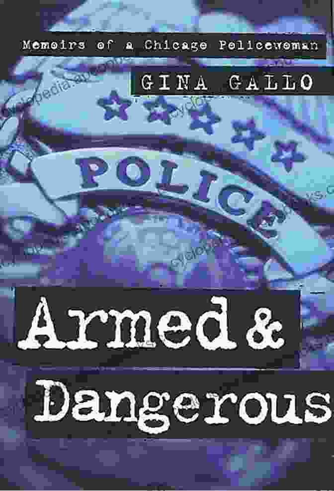 Memoirs Of Chicago Policewoman Cover, A Woman In Police Uniform Holding A Gun Armed And Dangerous: Memoirs Of A Chicago Policewoman (Illinois)