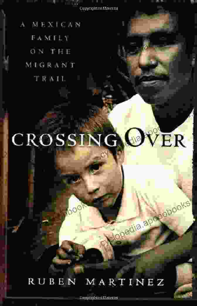 Mexican Family On The Migrant Trail Book Cover Crossing Over: A Mexican Family On The Migrant Trail