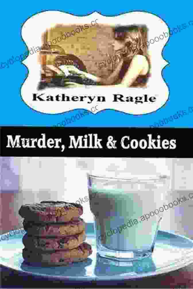 Murder Milk Cookies Book Cover, Featuring Katie Wynmore Holding A Tray Of Milk Cookies With A Suspicious Looking Chef In The Background. Murder Milk Cookies: Katie Wynmore Cozy Mystery Vol 2