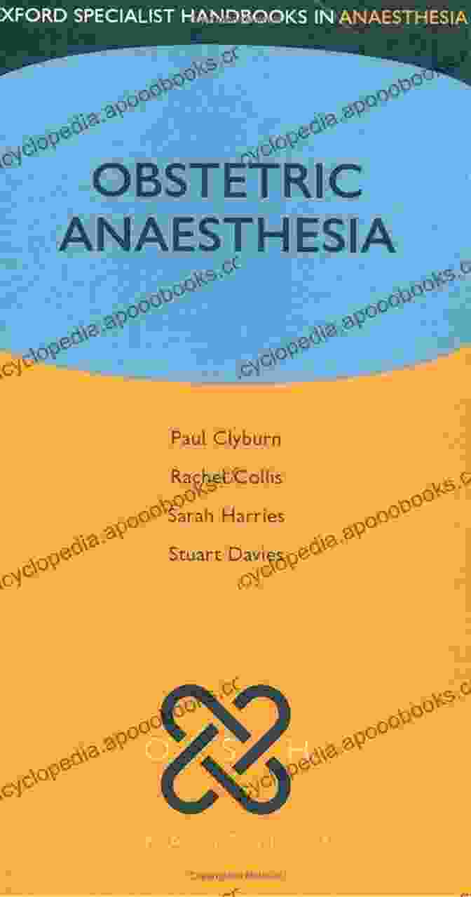 Obstetric Anesthesia Oxford Specialist Handbooks In Anaesthesia Obstetric Anaesthesia (Oxford Specialist Handbooks In Anaesthesia)