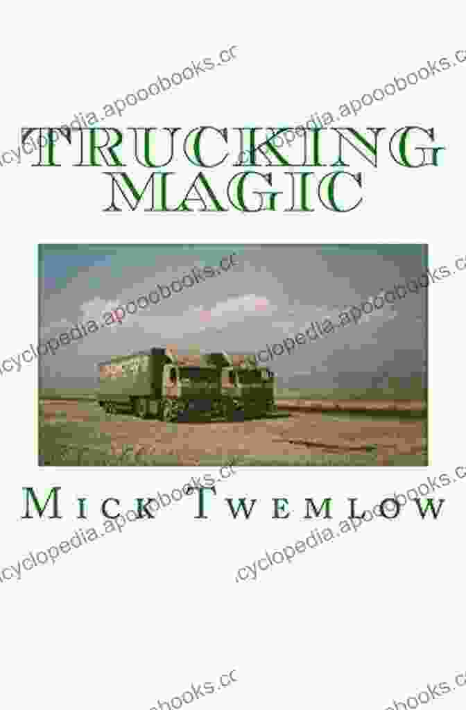 Optimizing Trucking Operations Trucking Magic Mick Twemlow