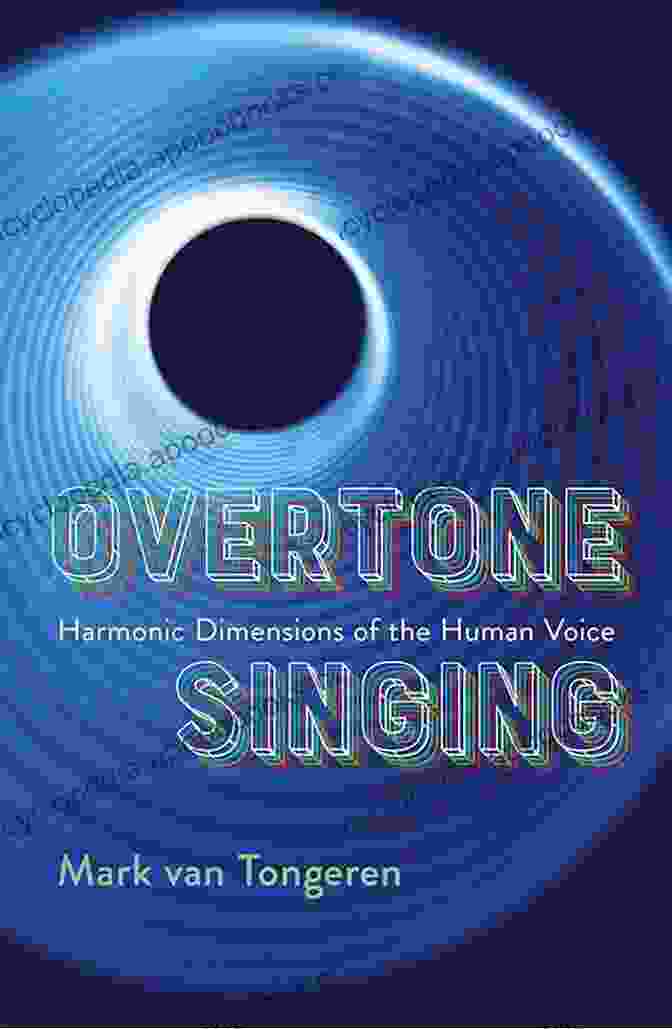 Overtone Singing: Harmonic Dimensions Of The Human Voice Book Cover Overtone Singing: Harmonic Dimensions Of The Human Voice