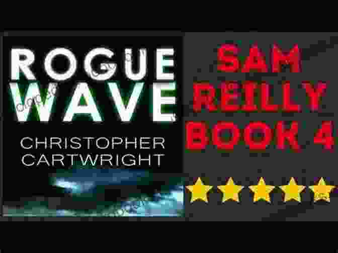 Sam Reilly, The Protagonist Of Rogue Wave, A Complex And Unforgettable Character Rogue Wave (Sam Reilly 4)