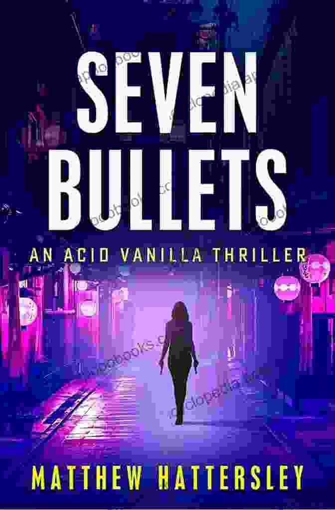 Seven Bullets Acid Vanilla Book Cover Seven Bullets (Acid Vanilla 2)