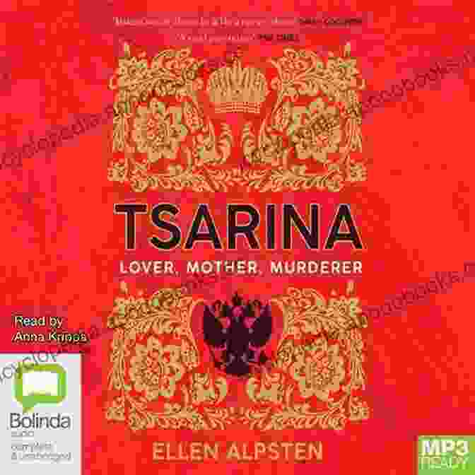 The Intimate Gathering Of The Romanov Family, Depicted With Authenticity In Ellen Alpsten's Novel Tsarina Tsarina: A Novel Ellen Alpsten