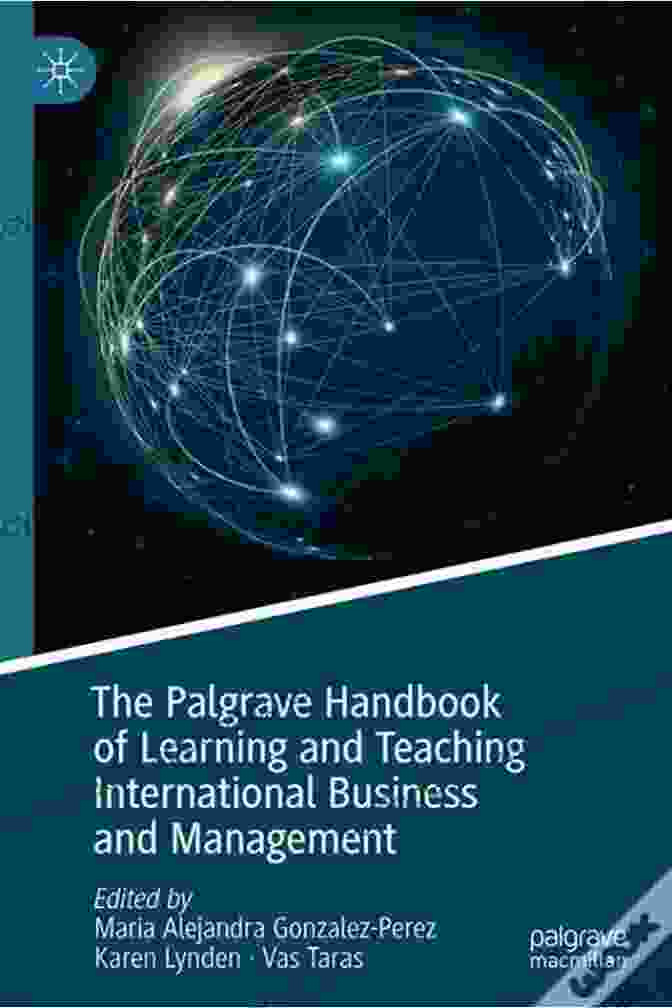 The Palgrave Handbook of Learning and Teaching International Business and Management