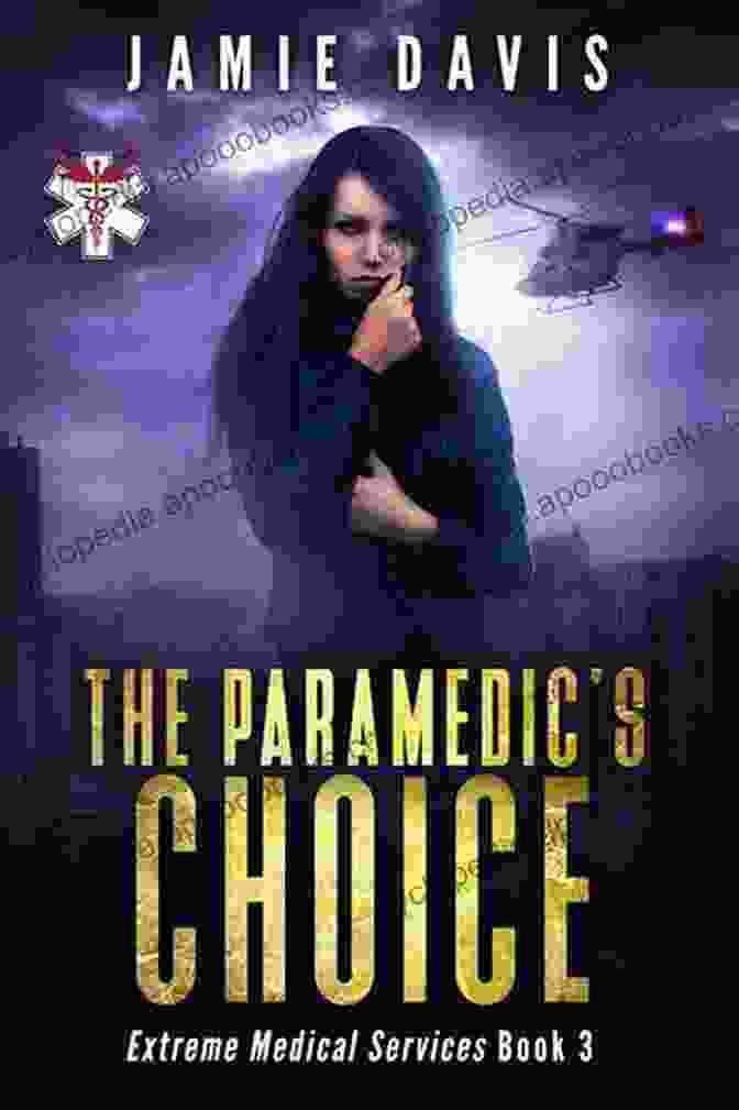 The Paramedic Choice Book Cover The Paramedic S Choice (Extreme Medical Services 3)