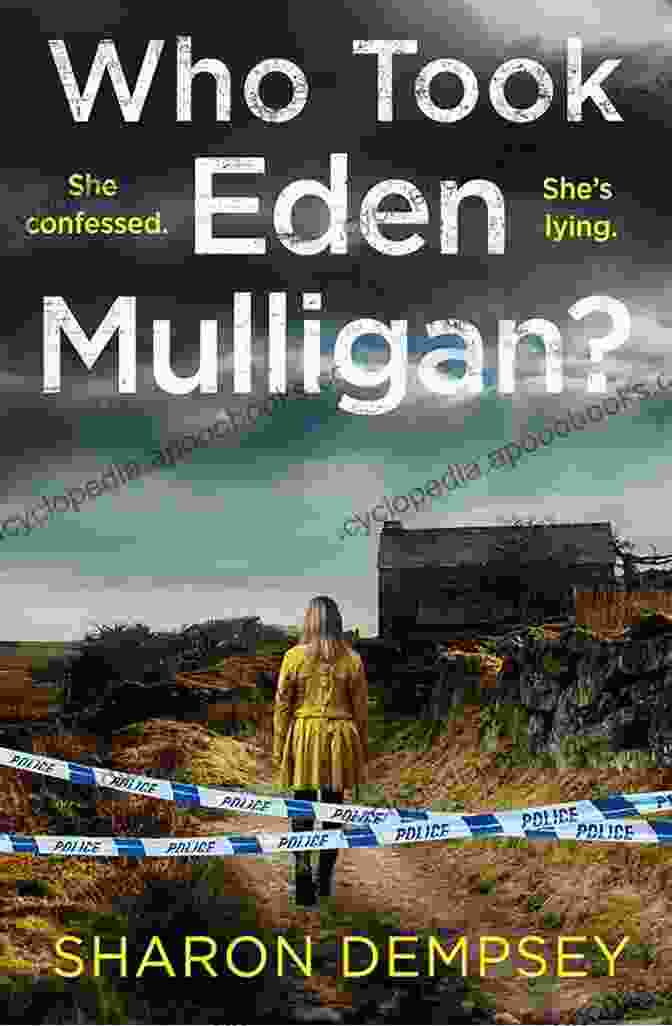 Totally Addictive Crime Thriller And Mystery Novel Packed With Nail Biting Who Took Eden Mulligan?: A Totally Addictive Crime Thriller And Mystery Novel Packed With Nail Biting Suspense