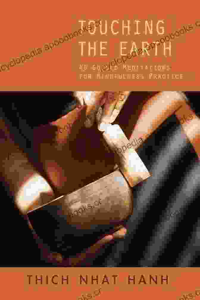 Touching The Earth Guided Meditations For Mindfulness Practice Touching The Earth: Guided Meditations For Mindfulness Practice