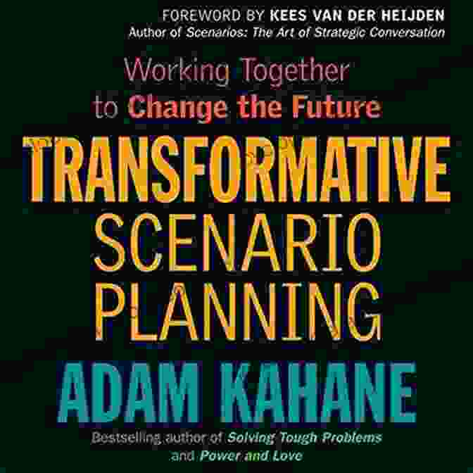 Working Together To Change The Future Book Cover Transformative Scenario Planning: Working Together To Change The Future