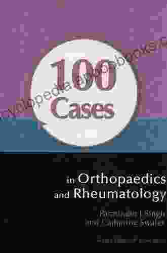 100 Cases In Orthopaedics And Rheumatology