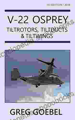 V 22 Osprey: Tiltrotors Tiltducts Tiltwings