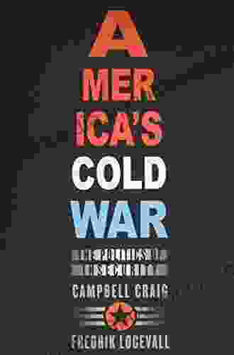 America S Cold War: The Politics Of Insecurity