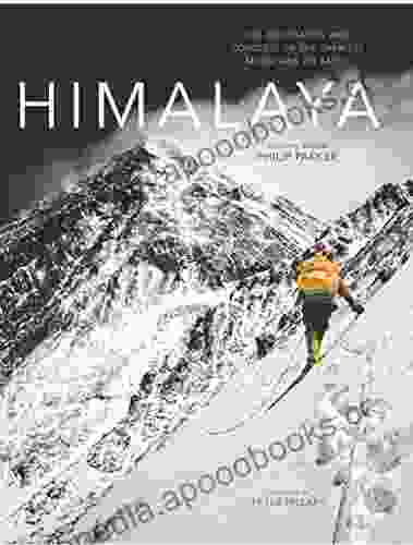 Himalaya: The exploration and conquest of the greatest mountains on earth