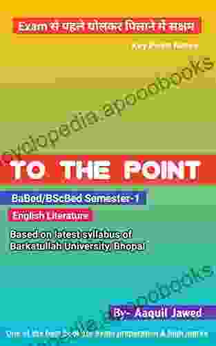 To The Point : BaBed/BScBed (Sem 1) English Literature Barkatullah University (Semester 1 BaBed/BscBed)