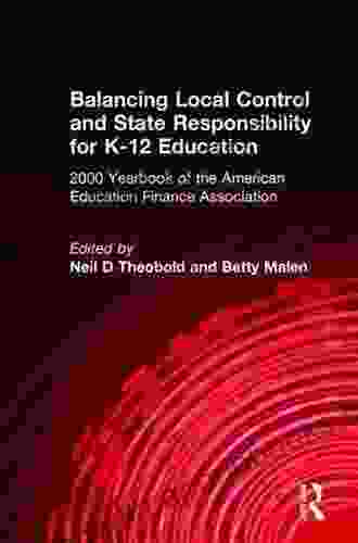 Balancing Local Control And State Responsibility For K 12 Education (Yearbook Of The American Education Finance Association 21)