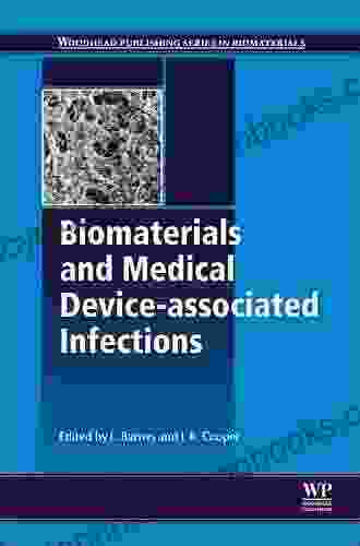 Biomaterials And Medical Device Associated Infections (Woodhead Publishing In Biomaterials 86)