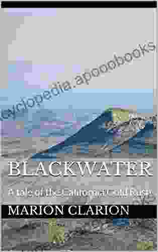 Blackwater: A Tale Of The California Gold Rush