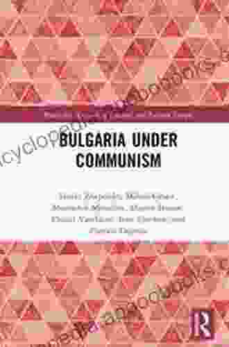 Bulgaria under Communism (Routledge Histories of Central and Eastern Europe)