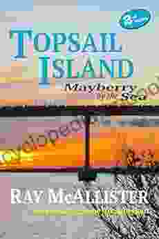 TOPSAIL ISLAND: Mayberry By The Sea 2nd Edition (The North Carolina Coastal Series)