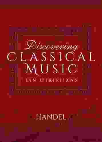 Discovering Classical Music: Handel Marc A Hertzman