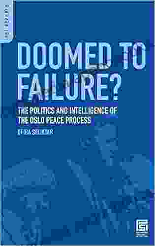 Doomed to Failure? The Politics and Intelligence of the Oslo Peace Process (Praeger Security International)