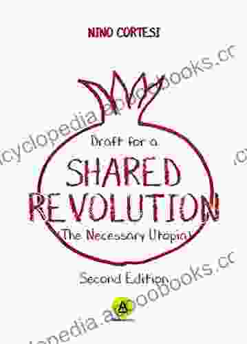 Draft For A Shared Revolution: The Necessary Utopia