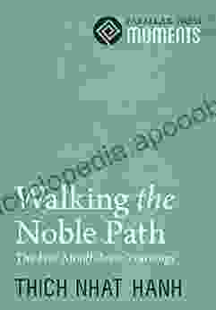 Walking the Noble Path Thich Nhat Hanh