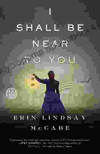 I Shall Be Near to You: A Novel